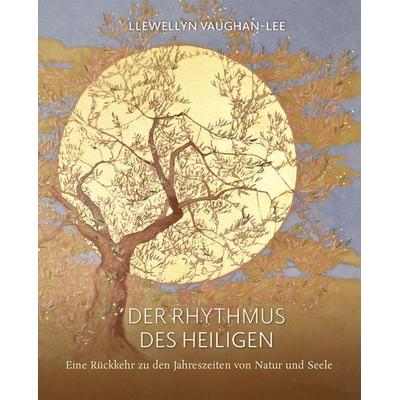 Der Rhythmus des Heiligen, Taschenbuch von Llewellyn Vaughan-Lee, Oneness Center, 978-3-9525459-0-4
