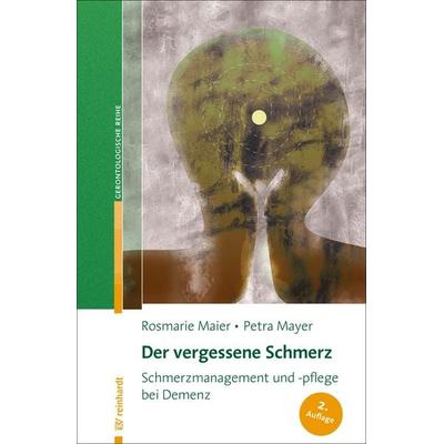 Der vergessene Schmerz, Taschenbuch von Rosmarie Maier,Petra Mayer, Ernst Reinhardt Verlag, 978-3-497-02784-2