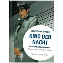 Kino der Nacht - Melville über Melville, Fachbücher von Rui Nogueira, Jean-Pierre Melville