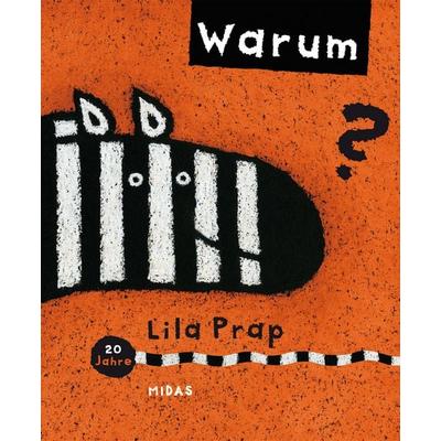 Warum?, Gebundene Ausgabe von Lila Prap, Midas Kinderbuch, 978-3-03876-254-6