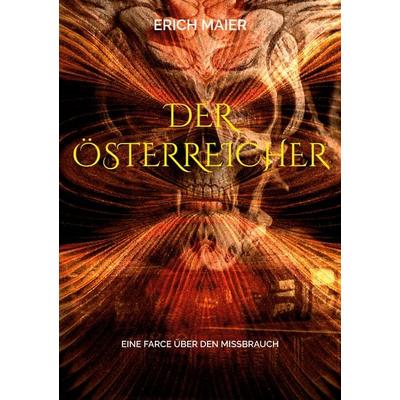 Der Österreicher, Taschenbuch von Erich Maier, BoD – Books on Demand, 978-3-7578-1995-8