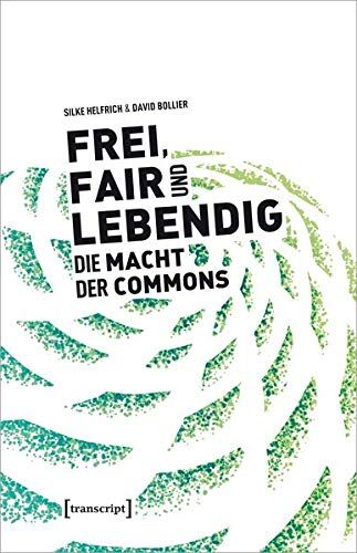 Silke Helfrich - Frei, fair und lebendig - Die Macht der Commons (Sozialtheorie) - Preis vom 14.10.2026 23:07:16 h