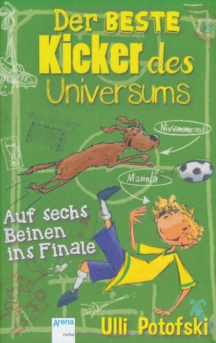 Ulli Potofski - Der beste Kicker des Universums: Auf sechs Beinen ins Finale - Preis vom 09.10.2026 07:28:09 h