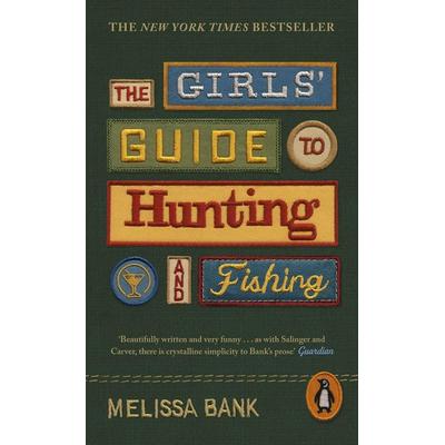 The Girls' Guide to Hunting and Fishing, Taschenbuch von Melissa Bank, Penguin Books UK