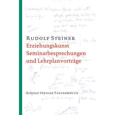 Erziehungskunst, Seminarbesprechungen und Lehrplanvorträge, Taschenbuch von Rudolf Steiner, Rudolf Steiner, 978-3-7274-6391-4