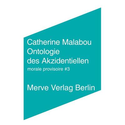Ontologie des Akzidentiellen, Gebundene Ausgabe von Catherine Malabou, Merve, 978-3-88396-296-2