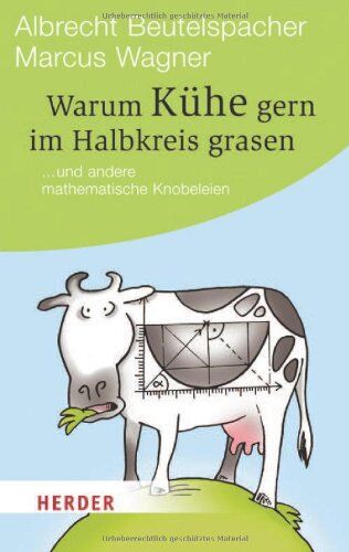 Albrecht Beutelspacher - Warum Kühe gern im Halbkreis grasen: ... und andere mathematische Knobeleien (HERDER spektrum) - Preis vom 10.10.2026 11:48:34 h