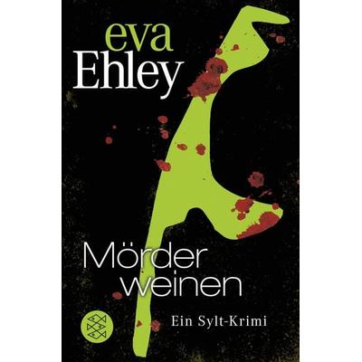 Mörder weinen / Sylt Band 4, Taschenbuch von Eva Ehley, Fischer Taschenbuch Verlag