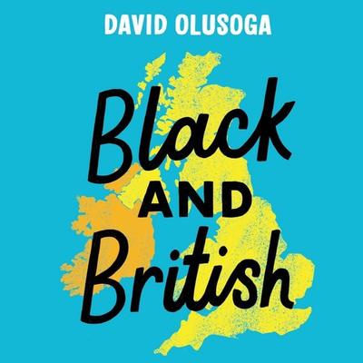 Black and British: A short, essential history for young readers - David Olusoga, Audio, 9781529066968