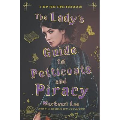 The Lady's Guide to Petticoats and Piracy, Taschenbuch von Mackenzi Lee, HarperCollins US