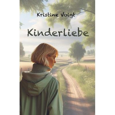 Kinderliebe, Taschenbuch von Kristine Voigt, Epubli, 978-3-8187-2760-4