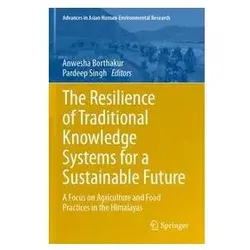 The Resilience of Traditional Knowledge Systems for a Sustainable Future, Fachbücher von Pardeep Singh, Anwesha Borthakur