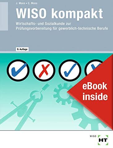 Josef Moos - eBook inside: Buch und eBook WISO kompakt: Wirtschafts- und Sozialkunde zur Prüfungsvorbereitung für gewerblich-technische Berufe - Preis vom 30.09.2026 09:01:18 h