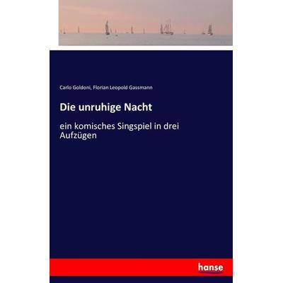 Die unruhige Nacht, Taschenbuch von Carlo Goldoni,Florian Leopold Gassmann, Hansebooks, 978-3-7434-1375-7