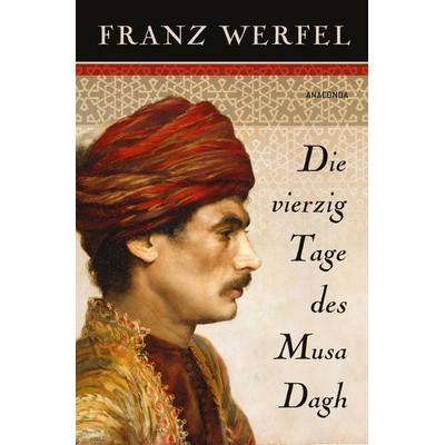 Die vierzig Tage des Musa Dagh, Gebundene Ausgabe von Franz Werfel, Anaconda, 978-3-7306-0343-7