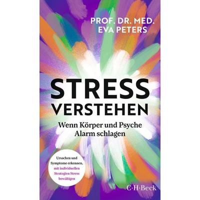 Stress verstehen, Taschenbuch von Eva Peters, C.H. Beck, 978-3-406-83647-3