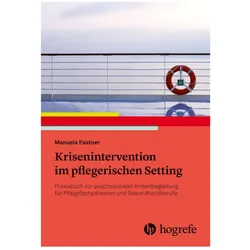 Pflegerische Krisenintervention, Fachbücher von Manuela Fastner