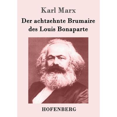 Der achtzehnte Brumaire des Louis Bonaparte, Taschenbuch von Karl Marx, Hofenberg, 978-3-8430-4401-1