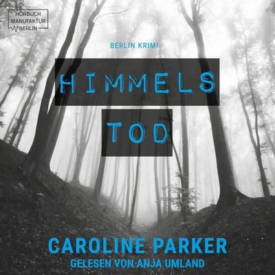 Himmelstod - Caroline Parker, Audio, 4066004326146