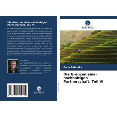 Die Grenzen einer nachhaltigen Partnerschaft. Teil VI, Taschenbuch von Boris Zalessky, Sciencia Scripts, 978-620-2-59939-9