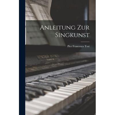 Anleitung Zur Singkunst -