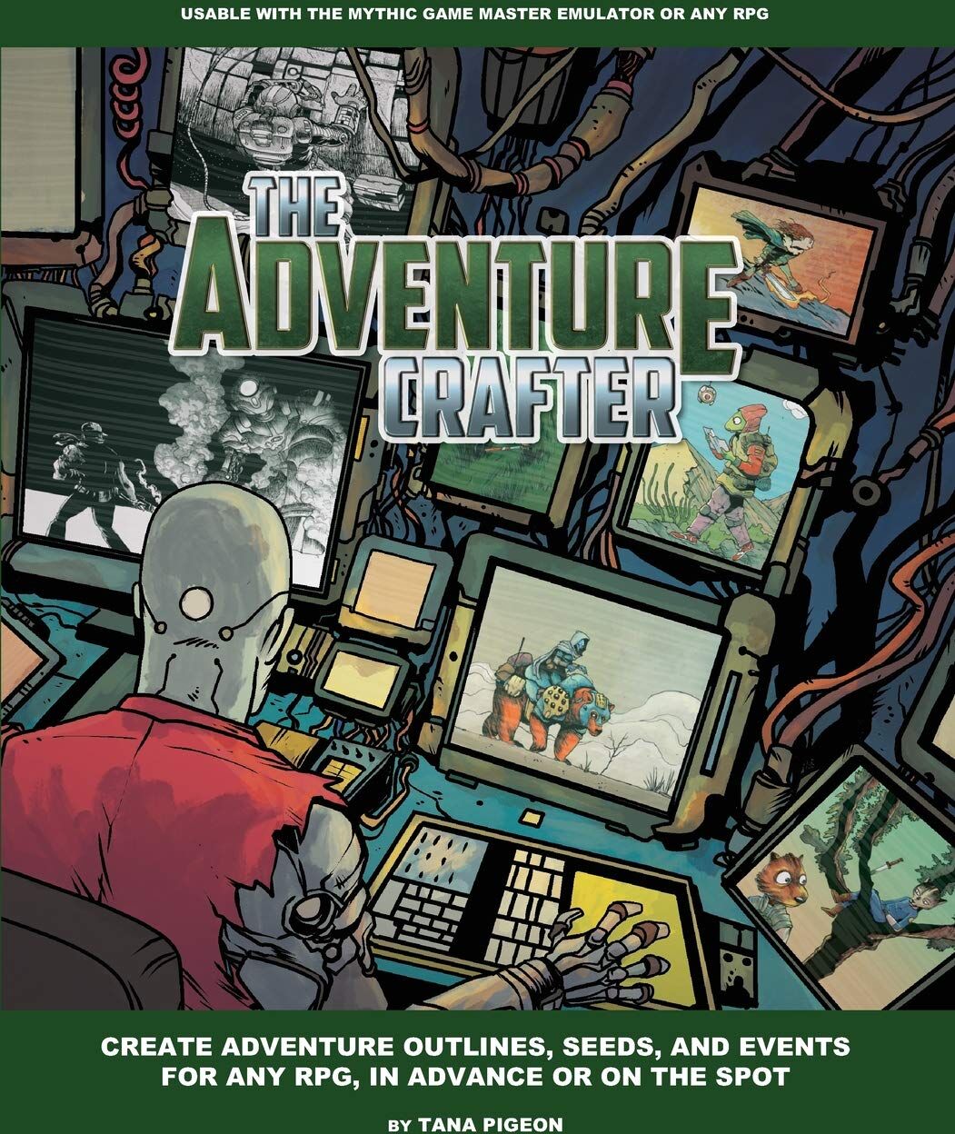 Tana Pigeon - The Adventure Crafter (Mythic Role Playing And Game Master Emulator Series) - Preis vom 09.10.2026 07:28:09 h