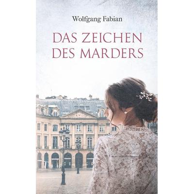 Das Zeichen des Marders, Taschenbuch von Wolfgang Fabian, BoD – Books on Demand, 978-3-7534-3618-0