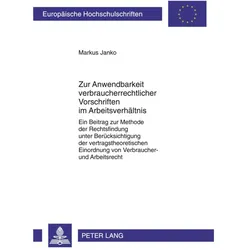 Zur Anwendbarkeit verbraucherrechtlicher Vorschriften im Arbeitsverhältnis, Fachbücher von Markus Janko
