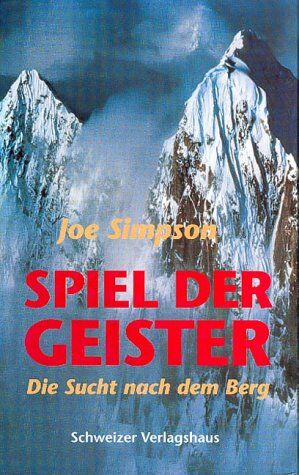 Joe Simpson - Spiel der Geister. Die Sucht nach dem Berg - Preis vom 09.10.2026 07:28:09 h