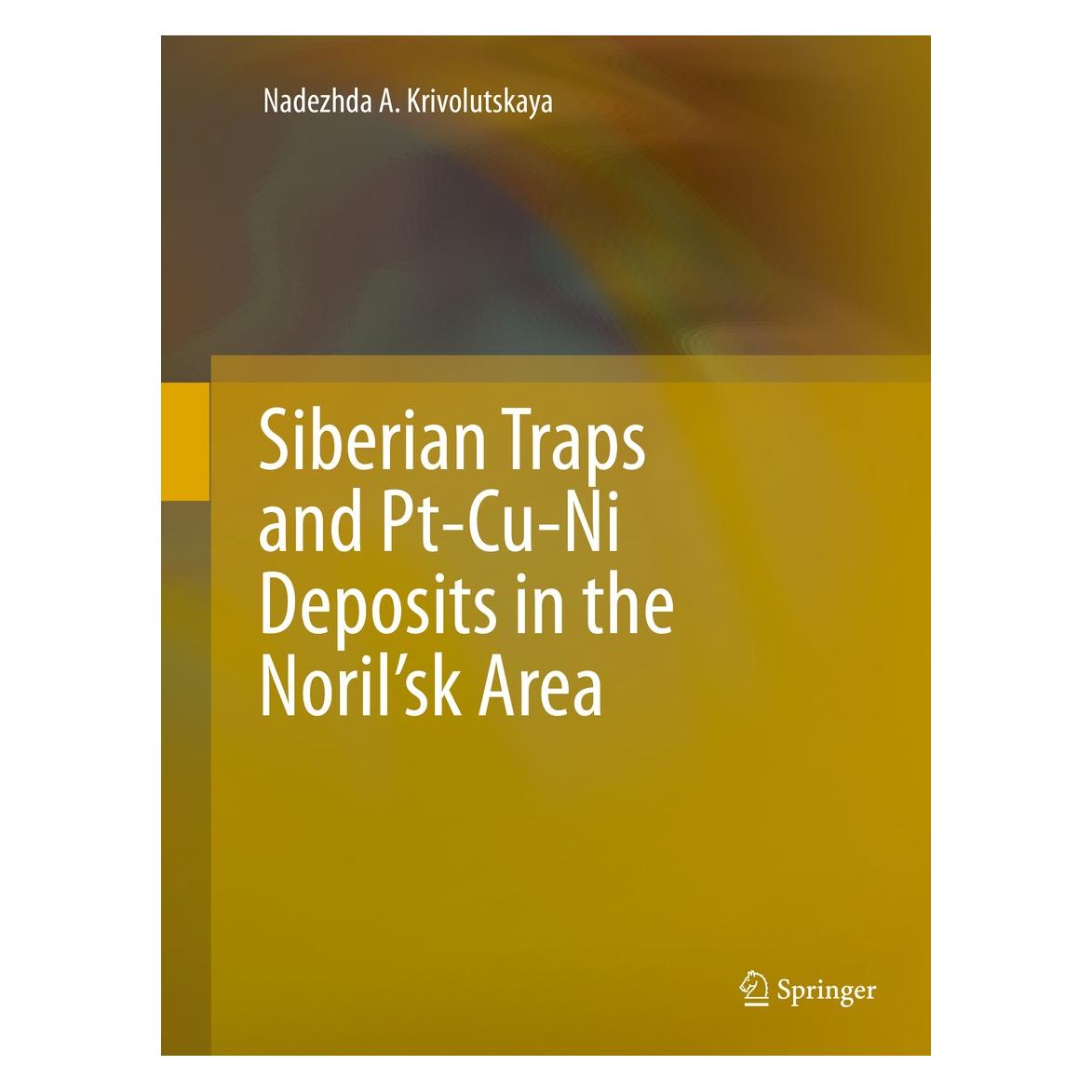 Springer Siberian Traps and Pt-Cu-Ni Deposits in the Noril'sk Area (Englisch, Hardcover, Nadezhda A. Krivolutskaya) (9783319172040)