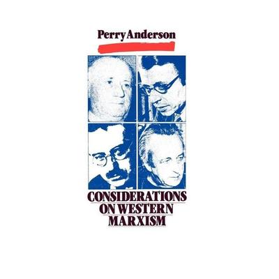 Considerations on Western Marxism, Taschenbuch von Perry Anderson, Pan macmillan Ltd., 978-0-86091-720-5