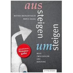 Aussteigen – Umsteigen, Ratgeber von Mathias Morgenthaler, Marco Zaugg
