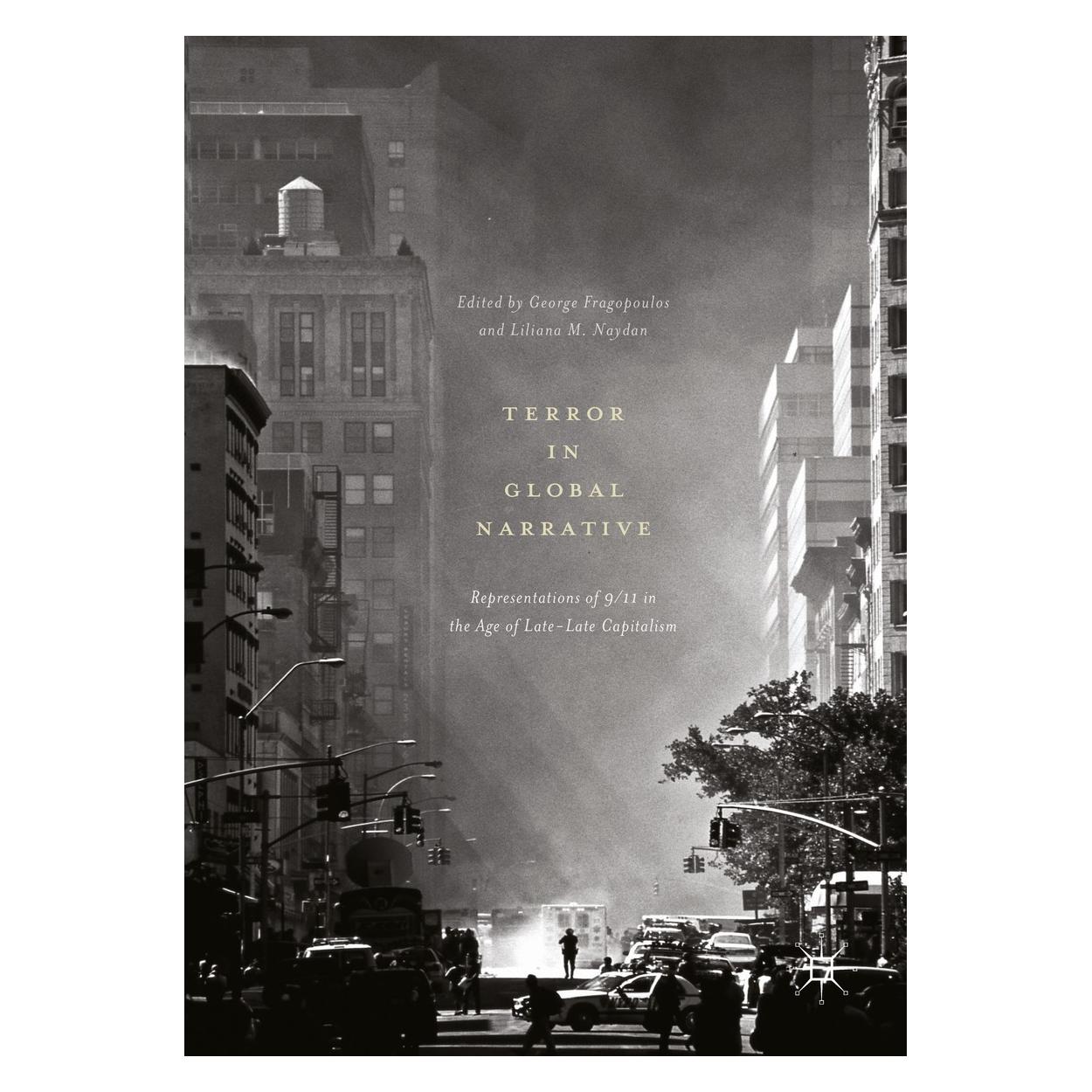 Springer Terror in Global Narrative (Englisch, Hardcover, George Fragopoulos, Liliana M. Naydan) (9783319406534)