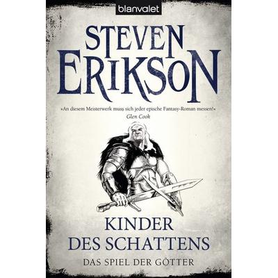 Kinder des Schattens / Das Spiel der Götter Band 8, Taschenbuch von Steven Erikson, Blanvalet, 978-3-7341-6039-4