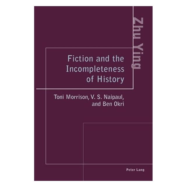 Peter Lang Fiction and the Incompleteness of History (Englisch, Softcover, Ying Zhu) (56023891)