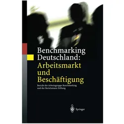 Benchmarking Deutschland: Arbeitsmarkt und Beschäftigung, Fachbücher von Eric Thode, Stefan Profit, Werner Eichhorst