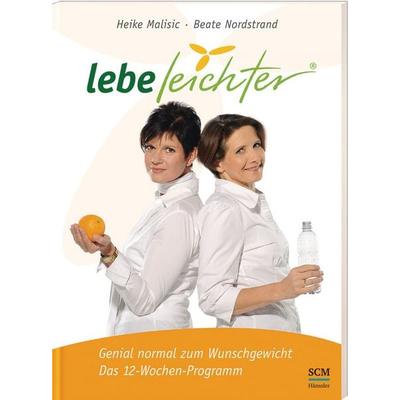 Lebe leichter, Paperback von Heike Malisic,Beate Nordstrand, SCM Hänssler