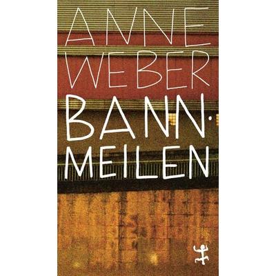 Bannmeilen, Taschenbuch von Anne Weber, Matthes & Seitz, 978-3-7518-4550-2