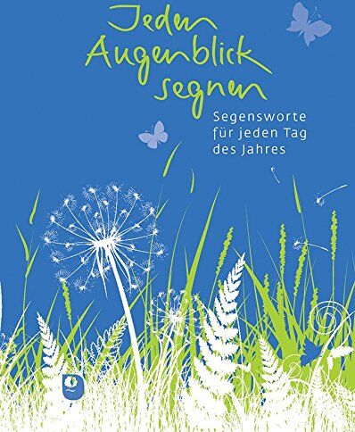 Ulrich Sander - Jeden Augenblick segnen: Segensworte für jeden Tag des Jahres - Preis vom 17.10.2026 19:25:27 h
