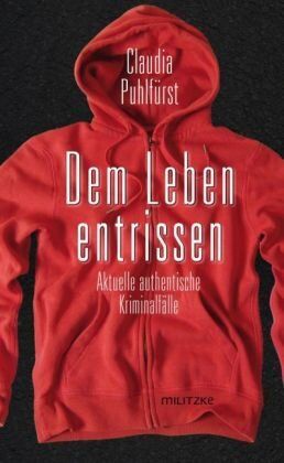 Claudia Puhlfürst - Dem Leben entrissen: Aktuelle authentische Kriminalfälle - Preis vom 12.10.2026 11:37:12 h