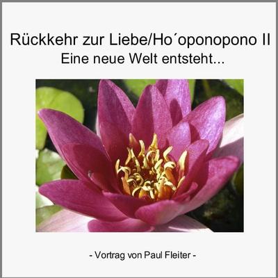 Rückkehr zur Liebe - Hooponopono II - Paul Fleiter, Audio, 4056198048207