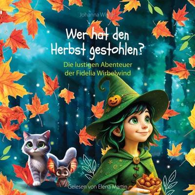 Wer hat den Herbst gestohlen - Johanna Winter, Audio, 4069828752214