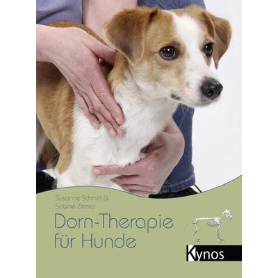 Dorn-Therapie für Hunde, Taschenbuch von Susanne Schmitt,Sabine Zemla, Kynos Verlag, 978-3-95464-151-2