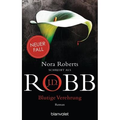 Blutige Verehrung, Taschenbuch von J.D. Robb, Blanvalet, 978-3-7341-1173-0