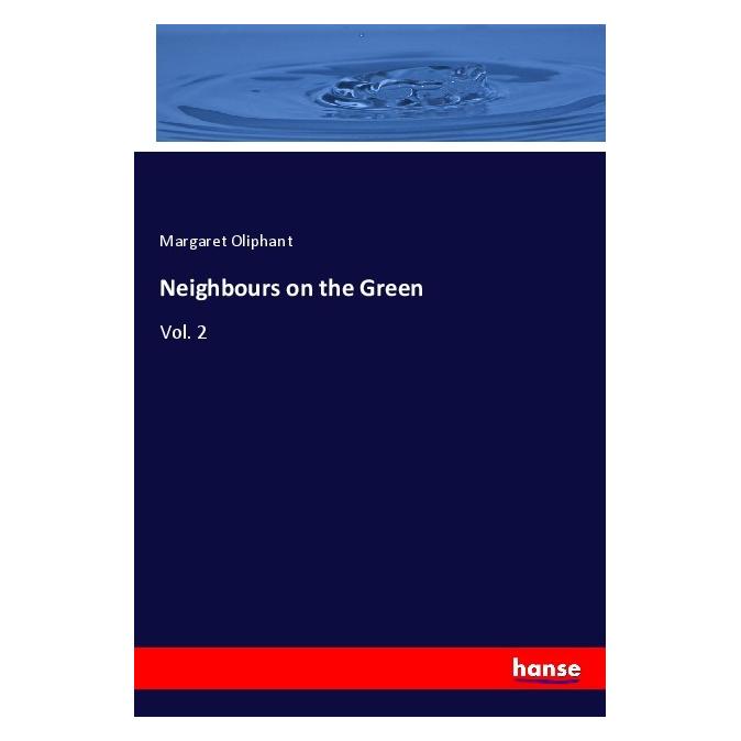 Hansebooks Neighbours on the Green (Englisch, Softcover, Margaret Oliphant) (55978502)