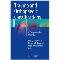 Trauma and Orthopaedic Classifications, Fachbücher von Peter V. Giannoudis, Nick G. Lasanianos, Nikolaos K. Kanakaris, Peter, K Kanakaris, V Giannoudis, Nikolaos
