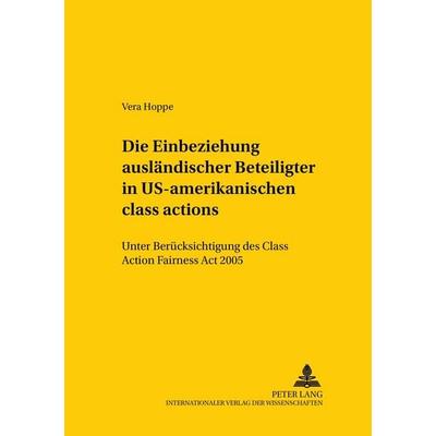 Die Einbeziehung ausländischer Beteiligter in US-amerikanische 'class actions'; Taschenbuch von Vera Hoppe, Peter Lang GmbH, Internationaler Verlag