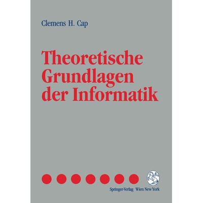 Theoretische Grundlagen der Informatik, Taschenbuch von Clemens H. Cap, Springer Wien, 978-3-211-82527-3