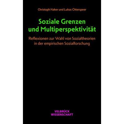 Soziale Grenzen und Multiperspektivität, Taschenbuch von Christoph Haker,Lukas Otterspeer, Velbrück, 978-3-95832-431-2
