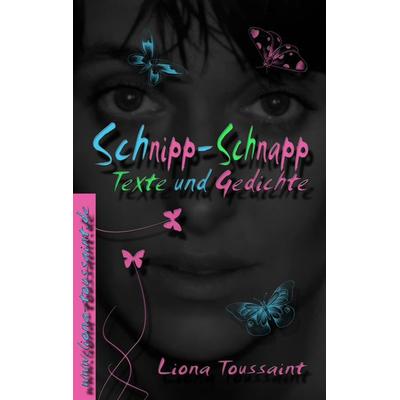 Schnipp-Schnapp, Taschenbuch von Liona Toussaint, BoD – Books on Demand, 978-3-8370-7461-1